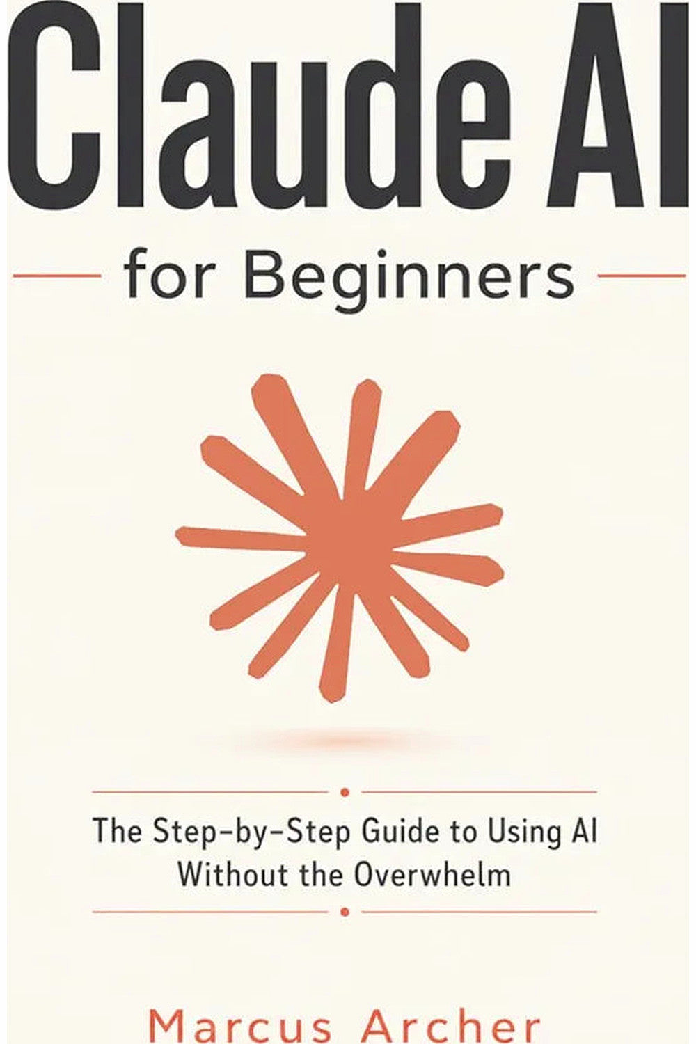 Claude AI for Beginners by Marcus Archer