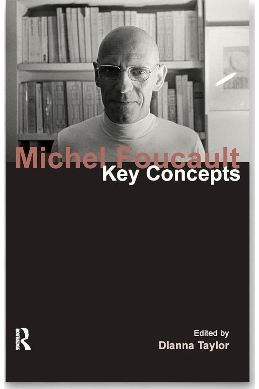Michel Foucault: Key Concepts by Dianna Taylor