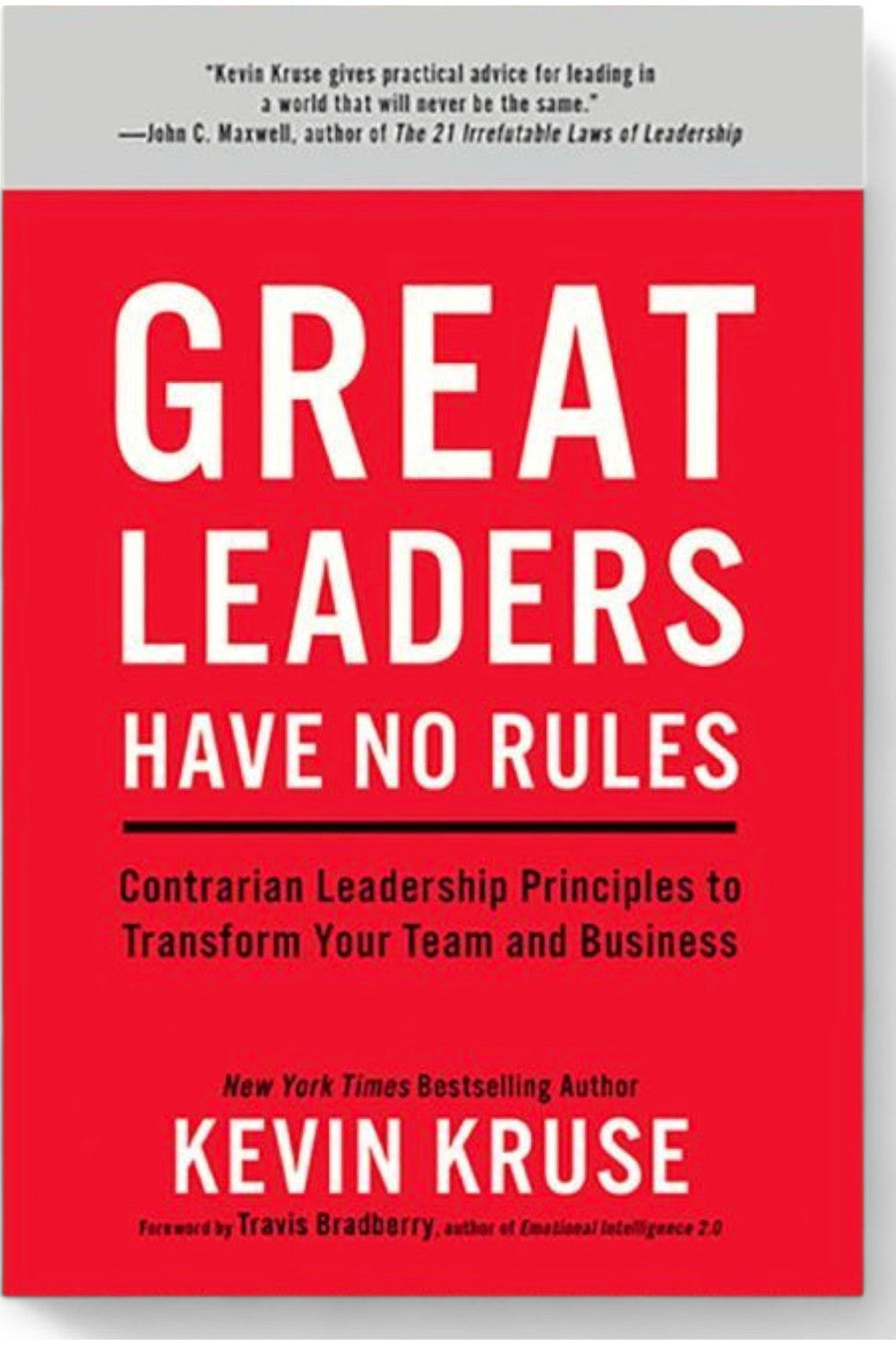 Great Leaders Have No Rules by Kevin Kruse