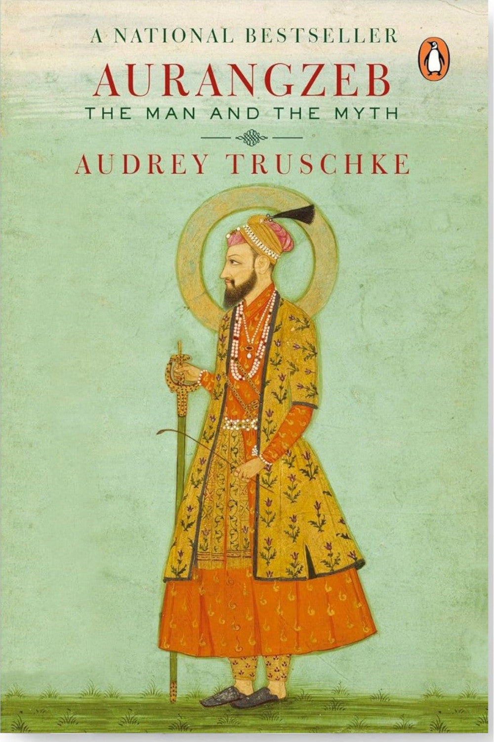 Aurangzeb: The Man and the Myth by Audrey Truschke