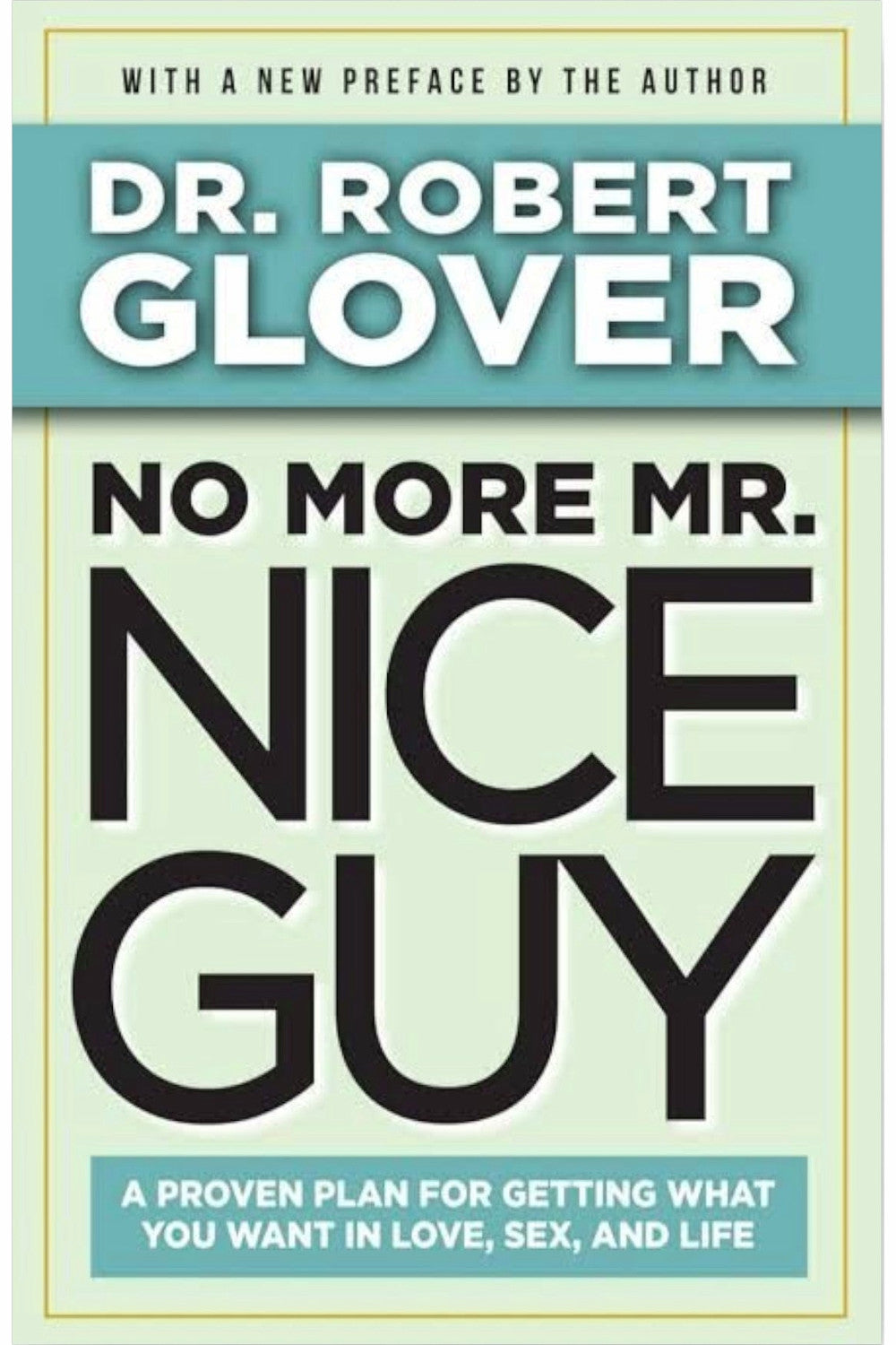 No More Mr. Nice Guy by Dr. Robert A. Glover