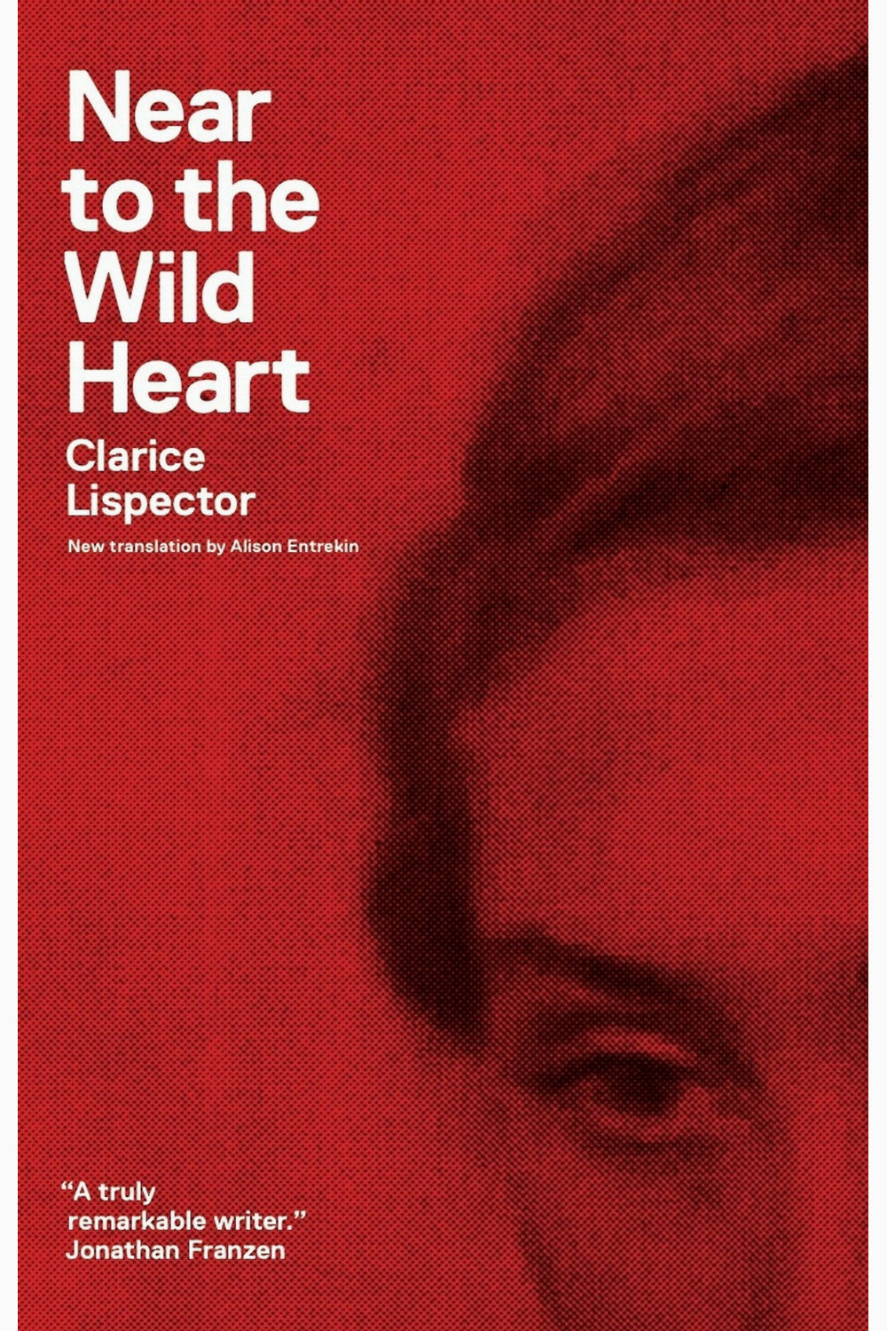 Near to the Wild Heart by Clarice Lispector
