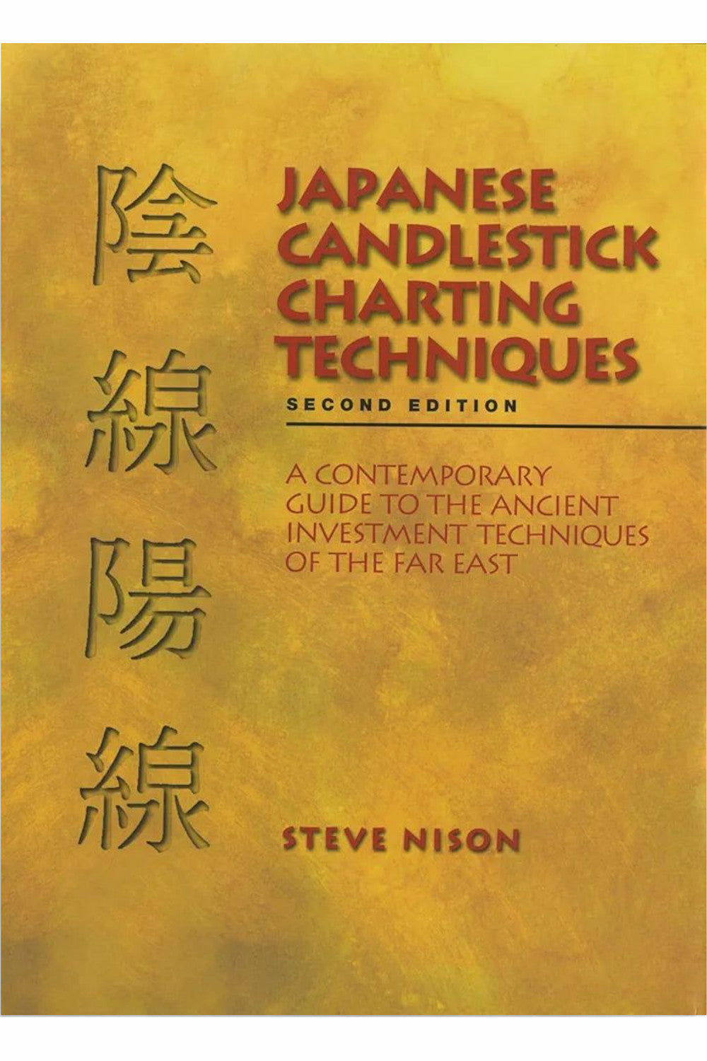 Japanese Candlestick Charting Techniques by Steve Nison