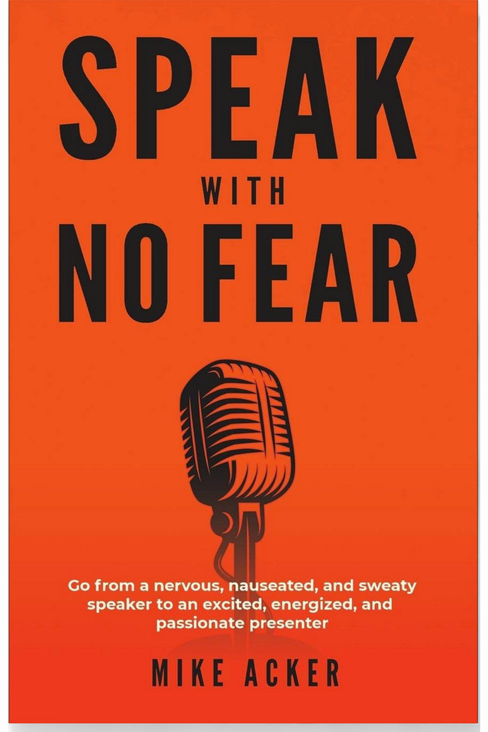 Speak With No Fear by Mike Acker