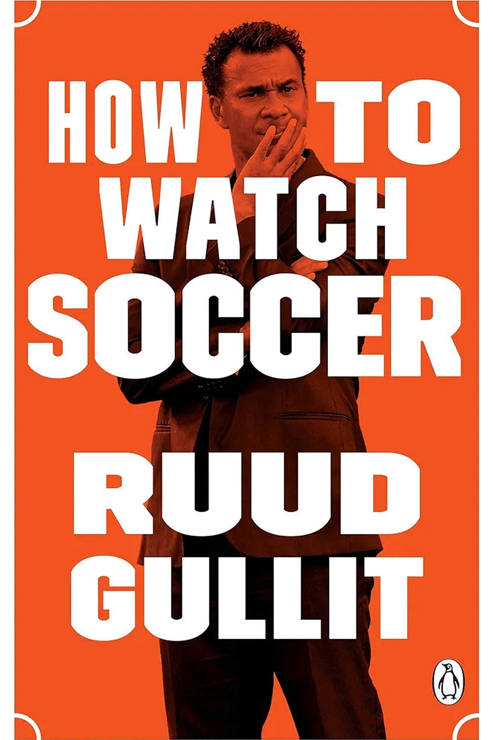 How to Watch Soccer by Ruud Gullit