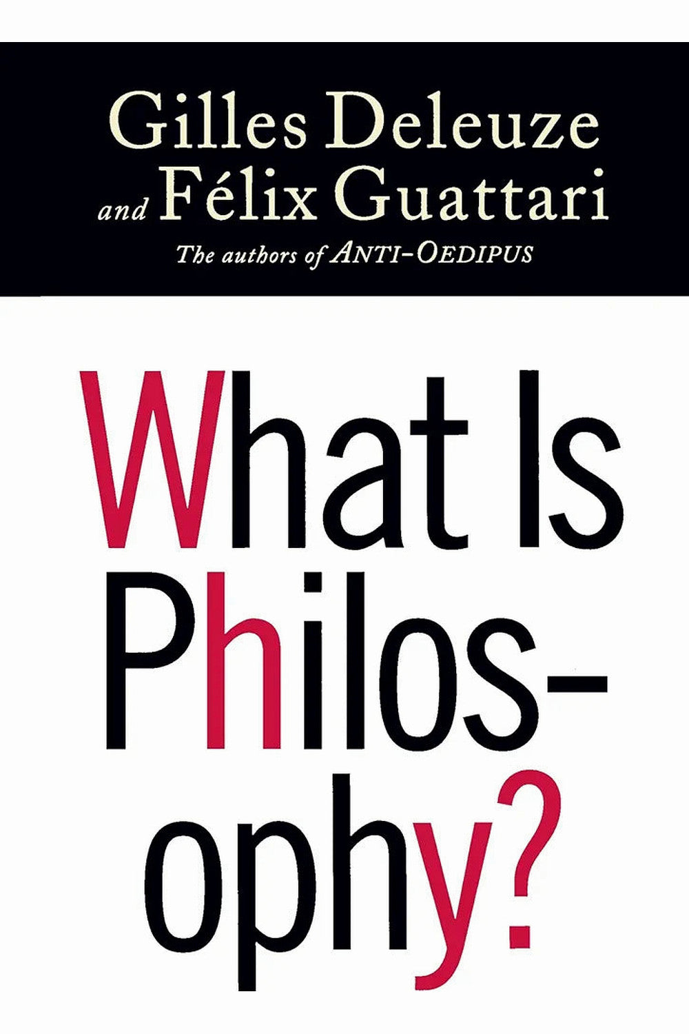 What Is Philosophy? by Gilles Deleuze and Félix Guattari