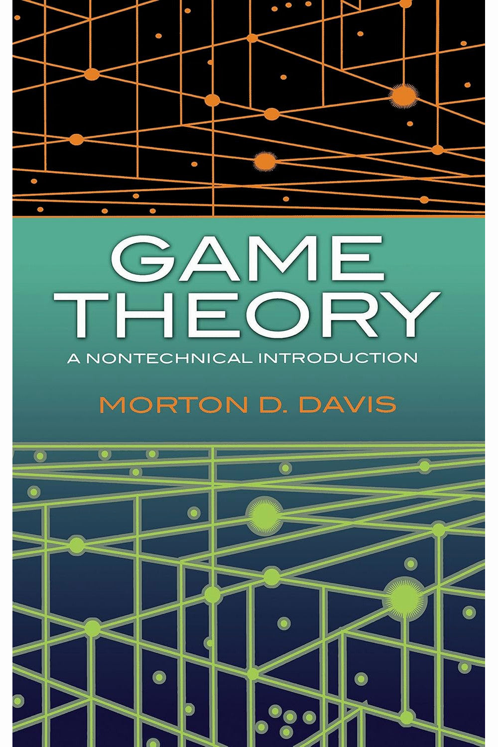 Game Theory: A Nontechnical Introduction by Morton D. Davis