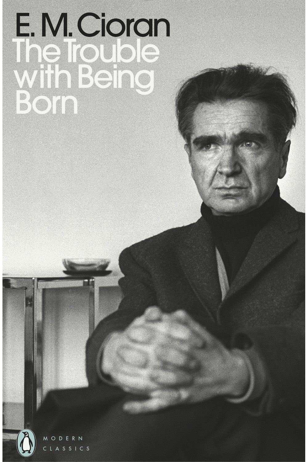 The Trouble with Being Born by E. M. Cioran