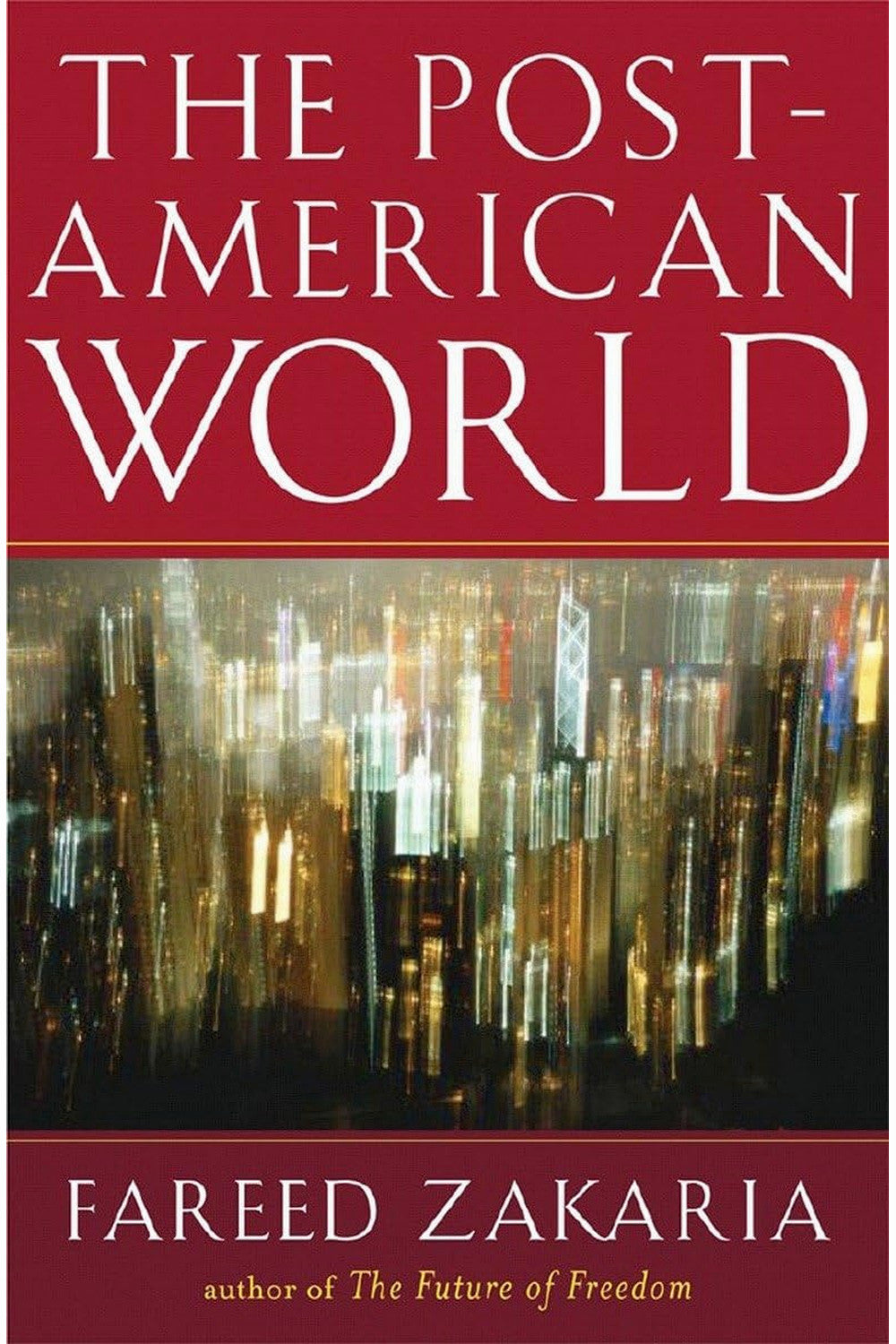 The Post-American World by Fareed Zakaria