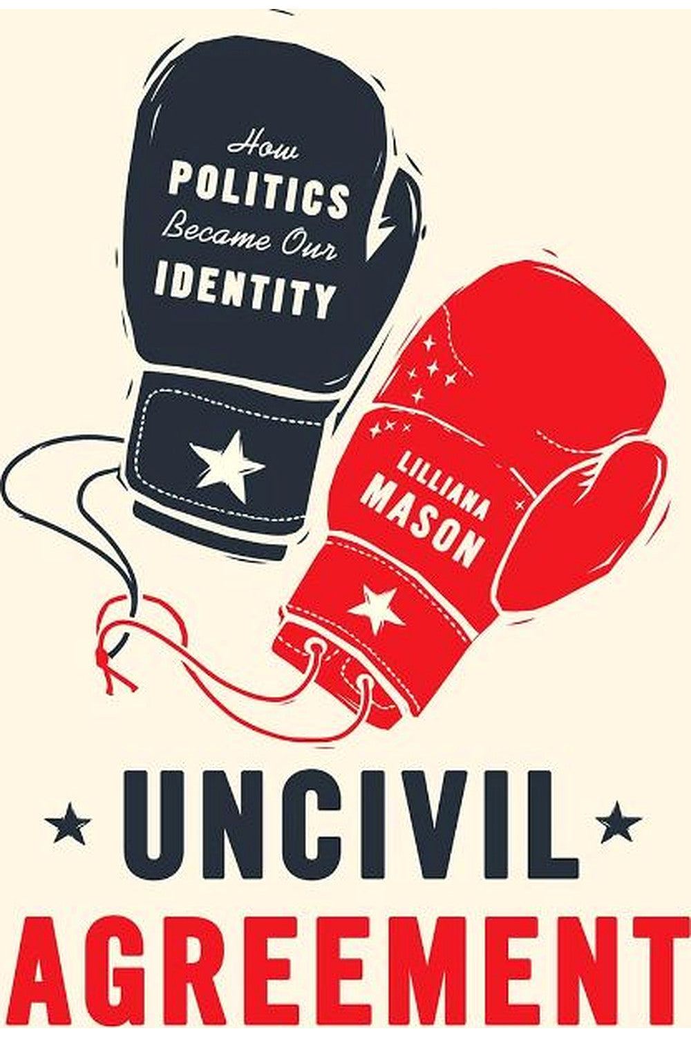 Uncivil Agreement by Lilliana Mason