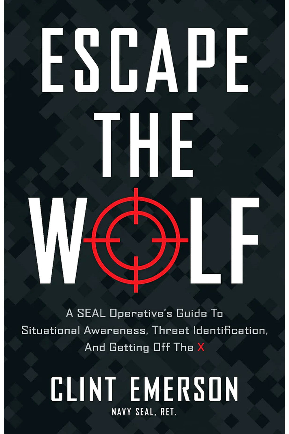 Escape the Wolf by Clint Emerson