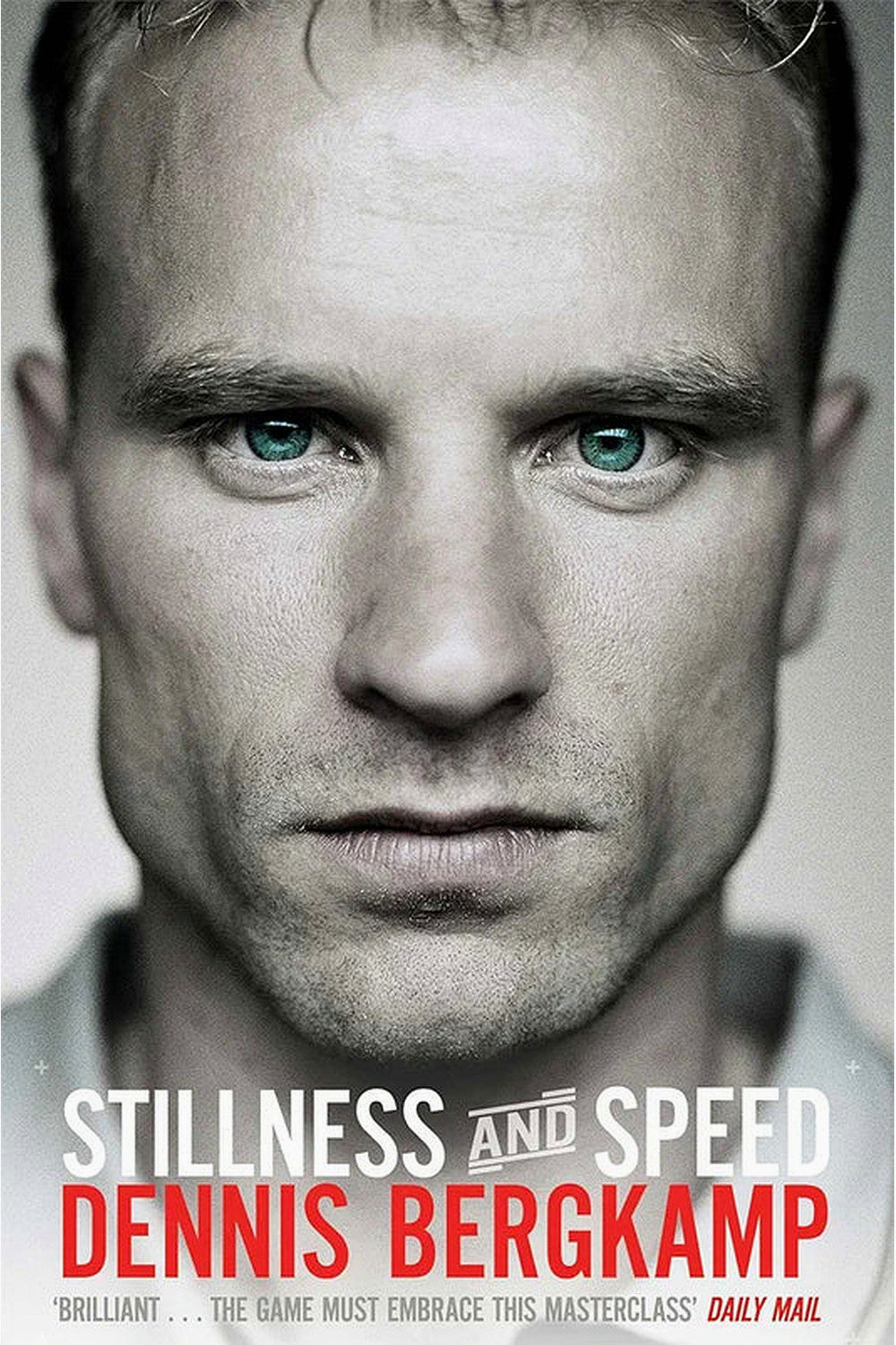 Stillness and Speed: My Story by Dennis Bergkamp