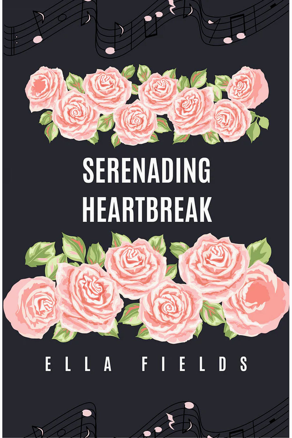 Serenading Heartbreak by Ella Fields