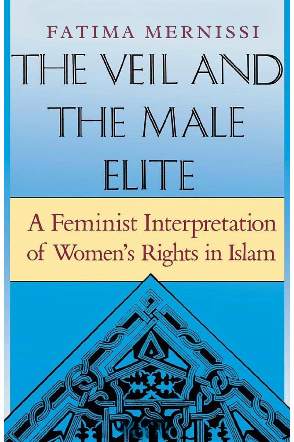 The Veil and the Male Elite by Fatema Mernissi