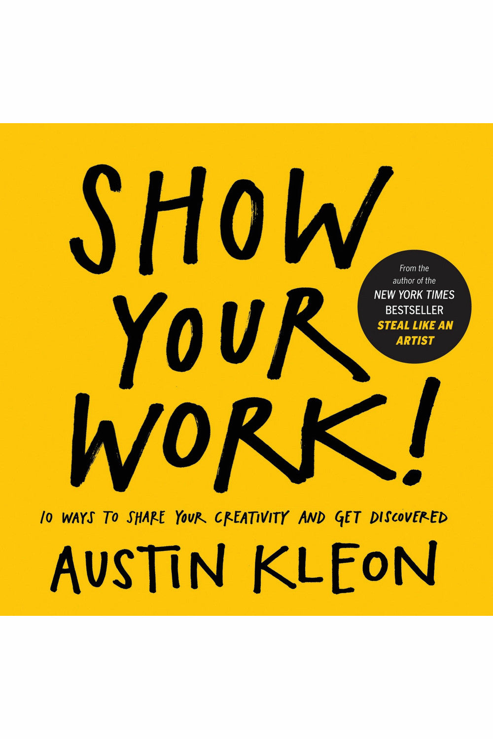 Show Your Work! by Austin Kleon