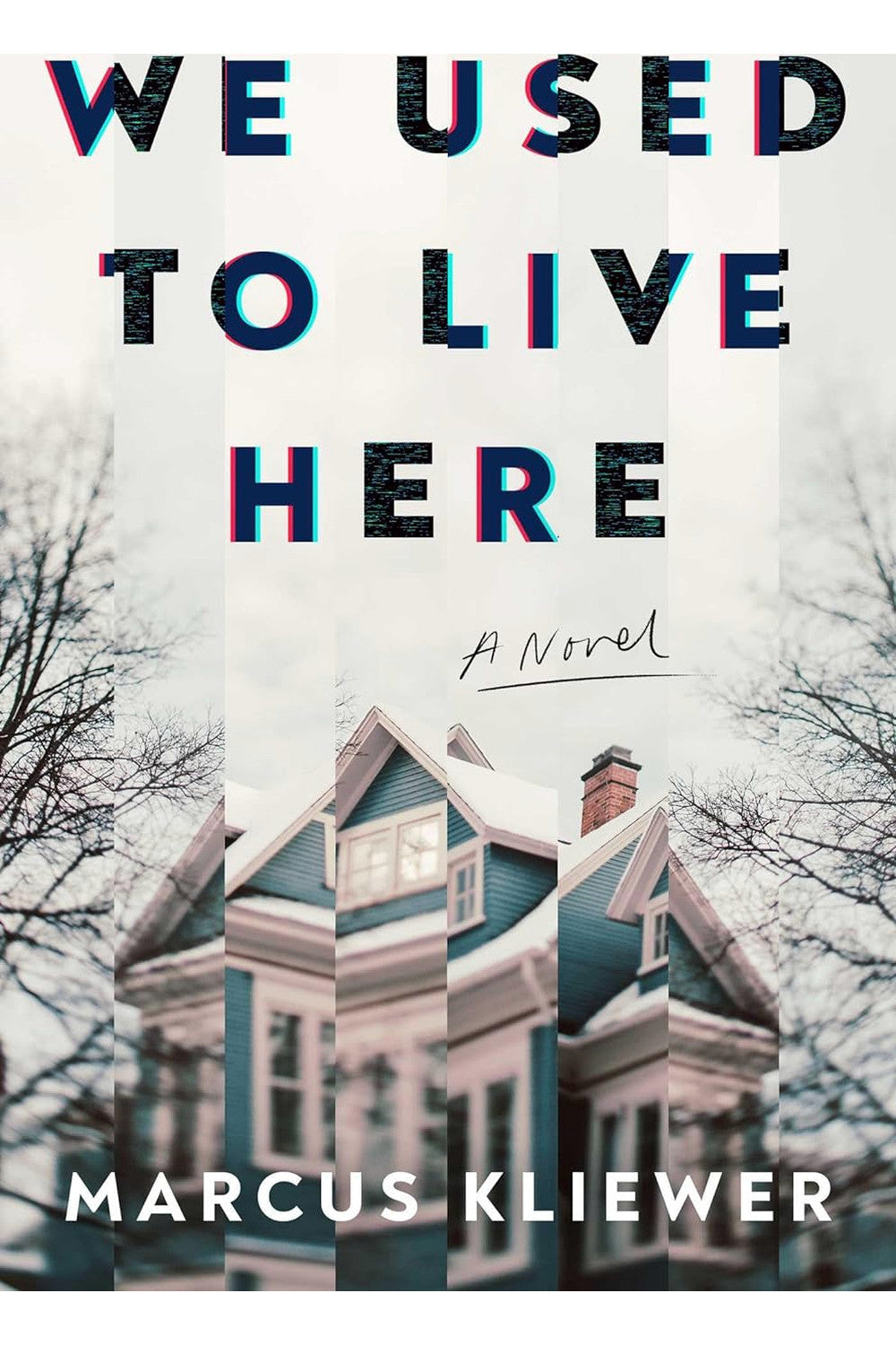 We Used to Live Here by Marcus Kliewer