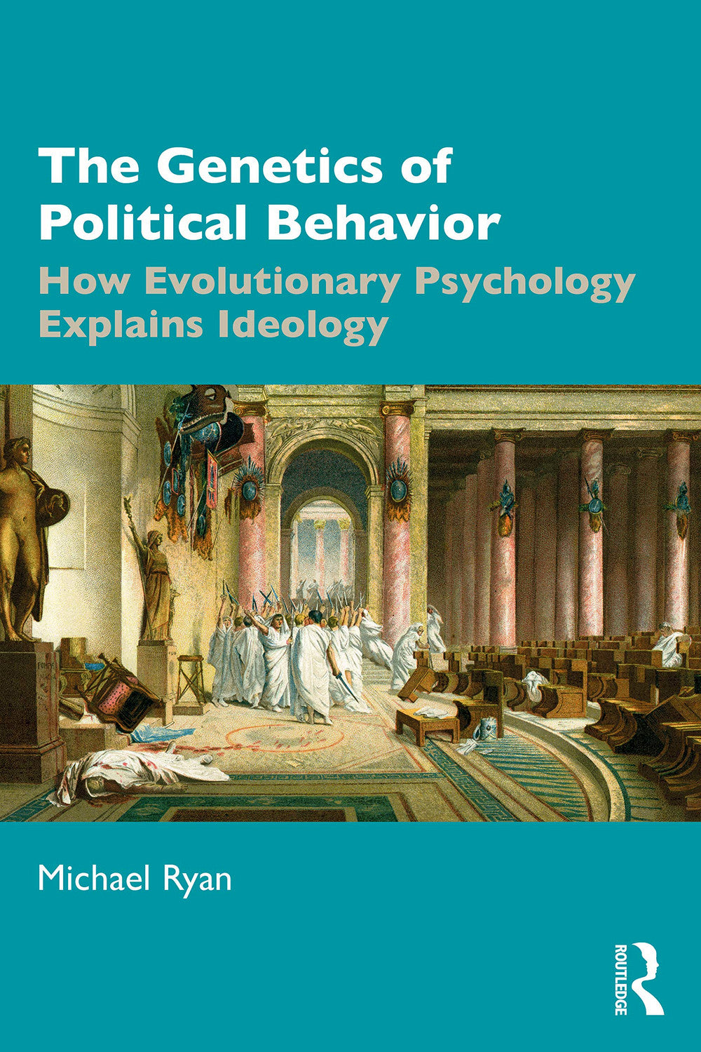 The Genetics of Political Behavior by Michael Ryan