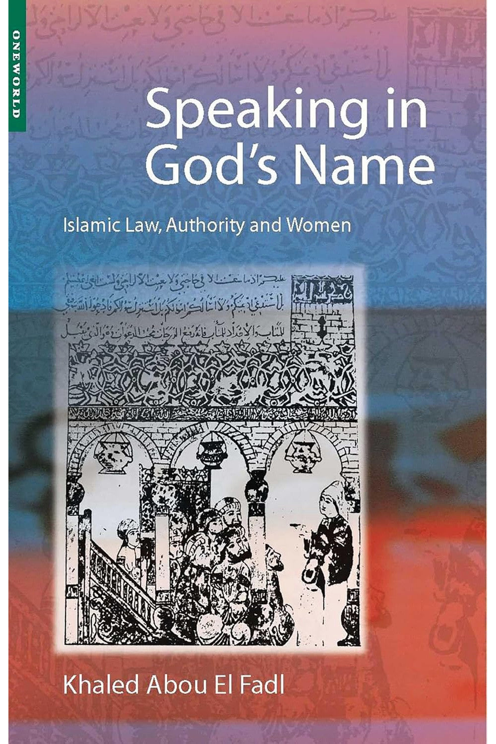 Speaking in God's Name by Khaled Abou El Fadl