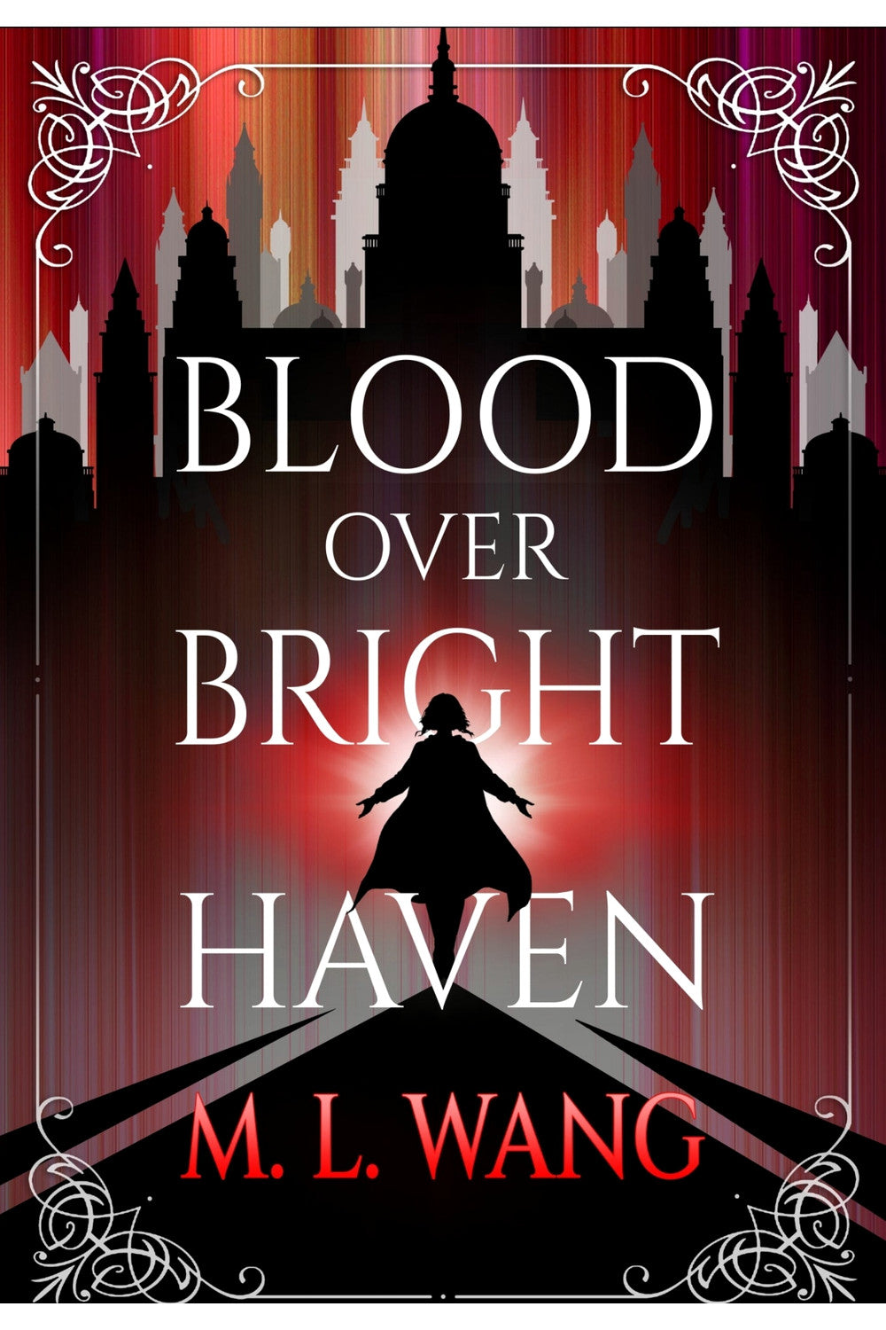 Blood Over Bright Haven by M. L. Wang