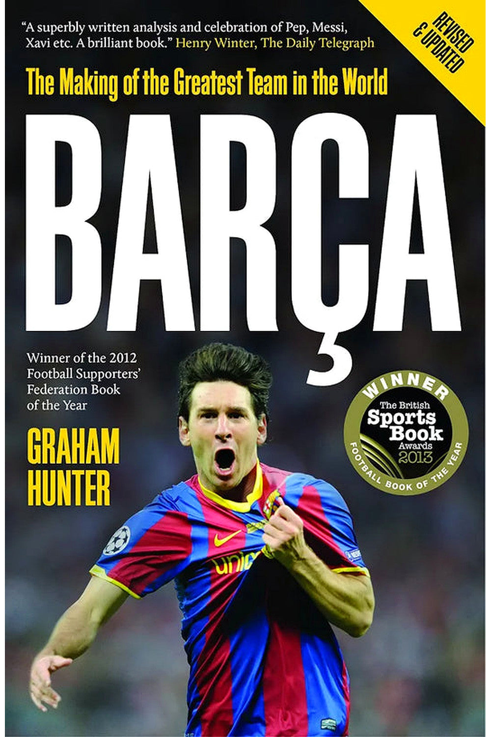 Barca: The Making of the Greatest Team in the World by Graham Hunter