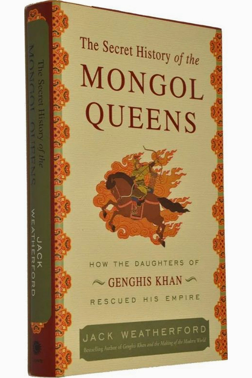 The Secret History of the Mongol Queens by Jack Weatherford