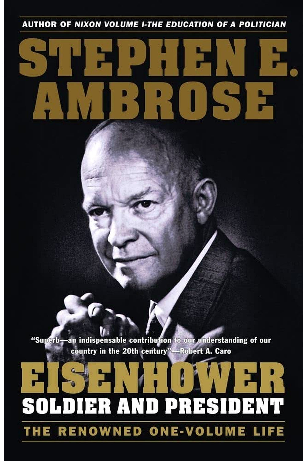 Eisenhower: Soldier and President by Stephen E. Ambrose