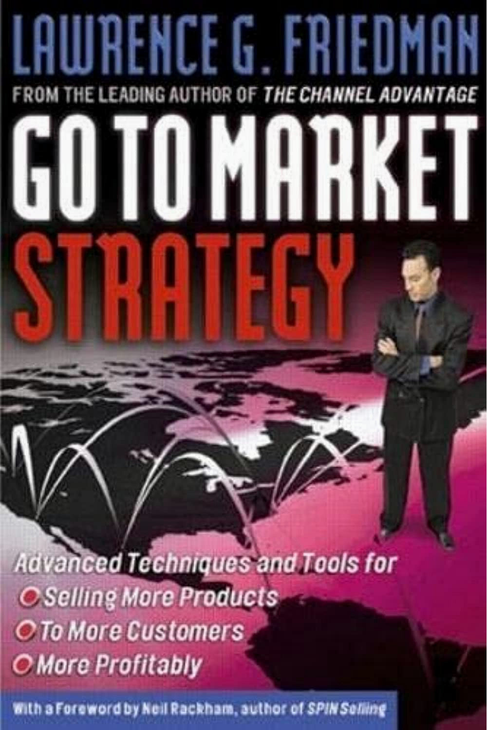 Go to Market Strategy by Lawrence G. Friedman