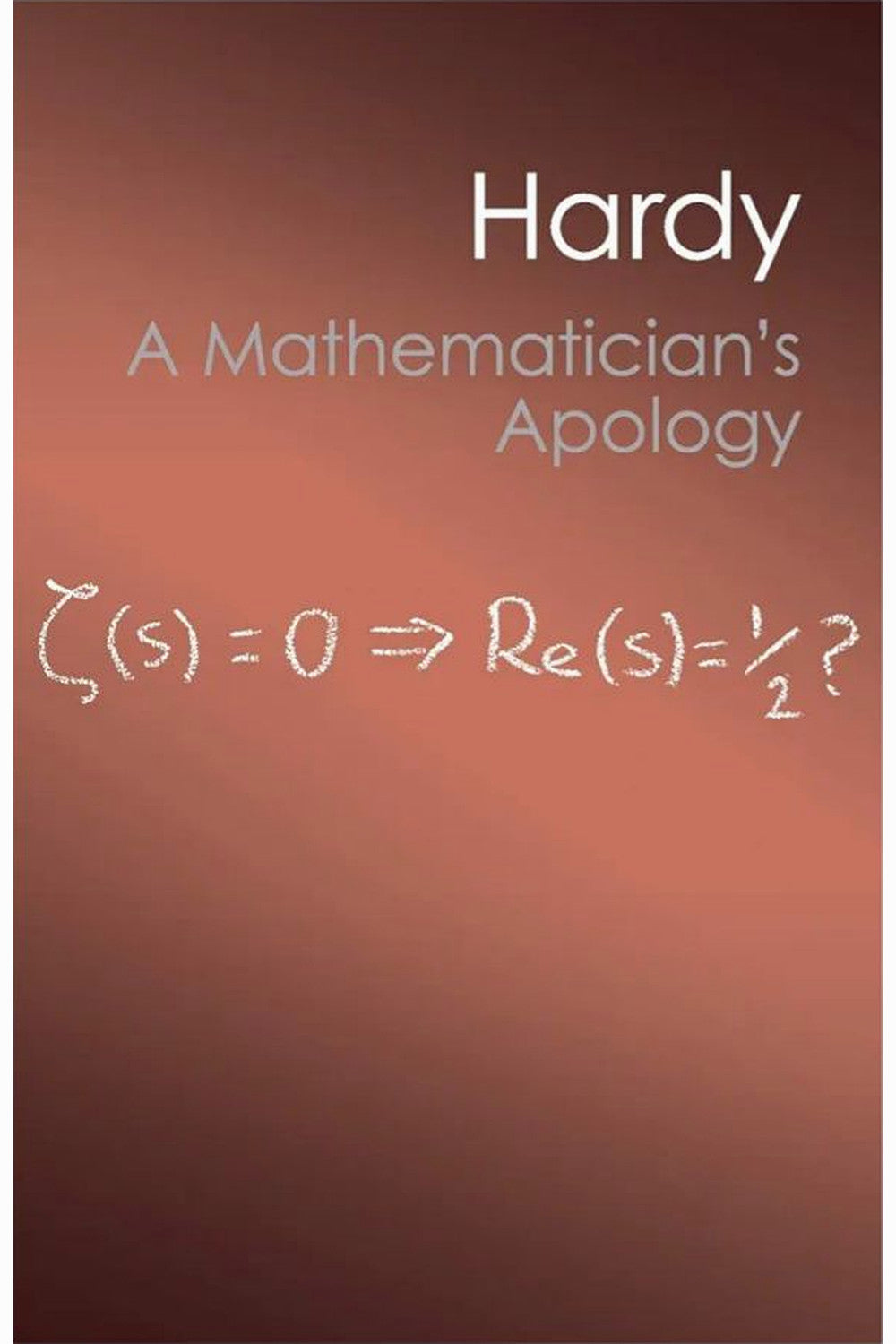 A Mathematician's Apology by G. H. Hardy