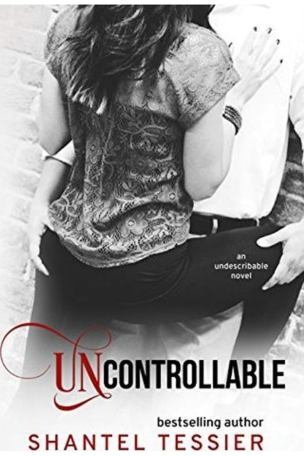 Uncontrollable by Shantel Tessier