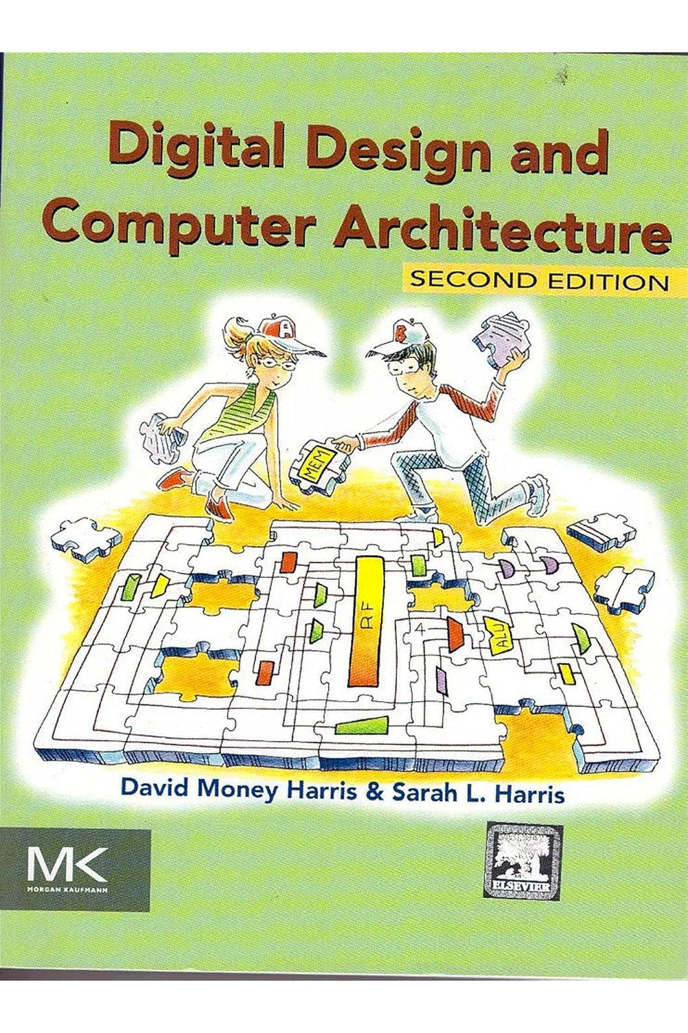 Digital Design and Computer Architecture by David Harris and Sarah Harris