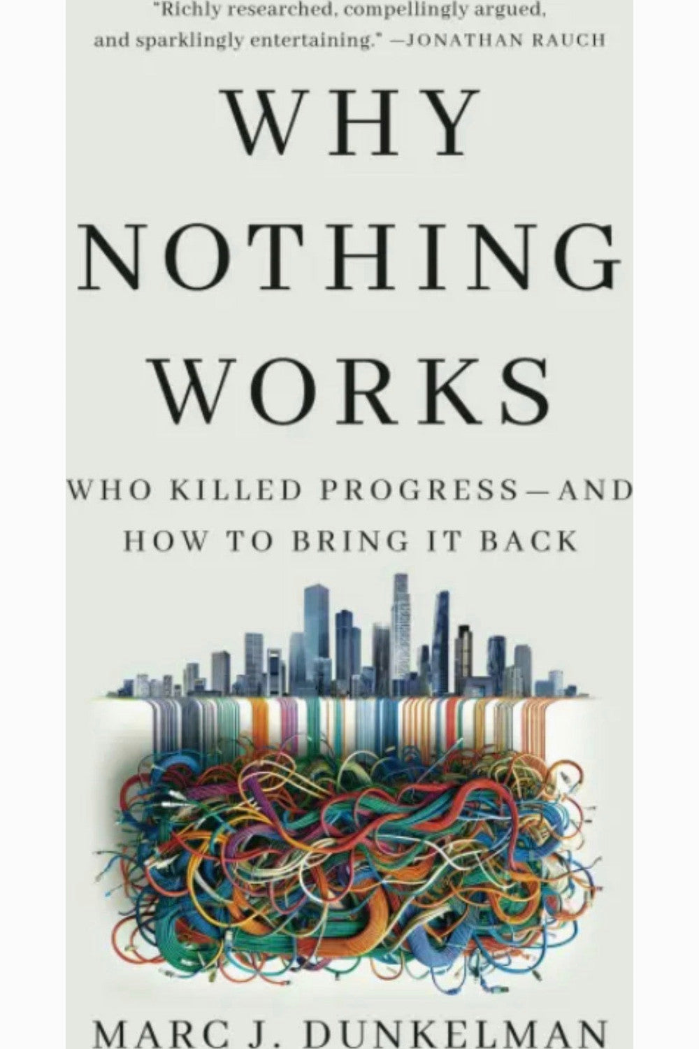 Why Nothing Works by Marc J. Dunkelman