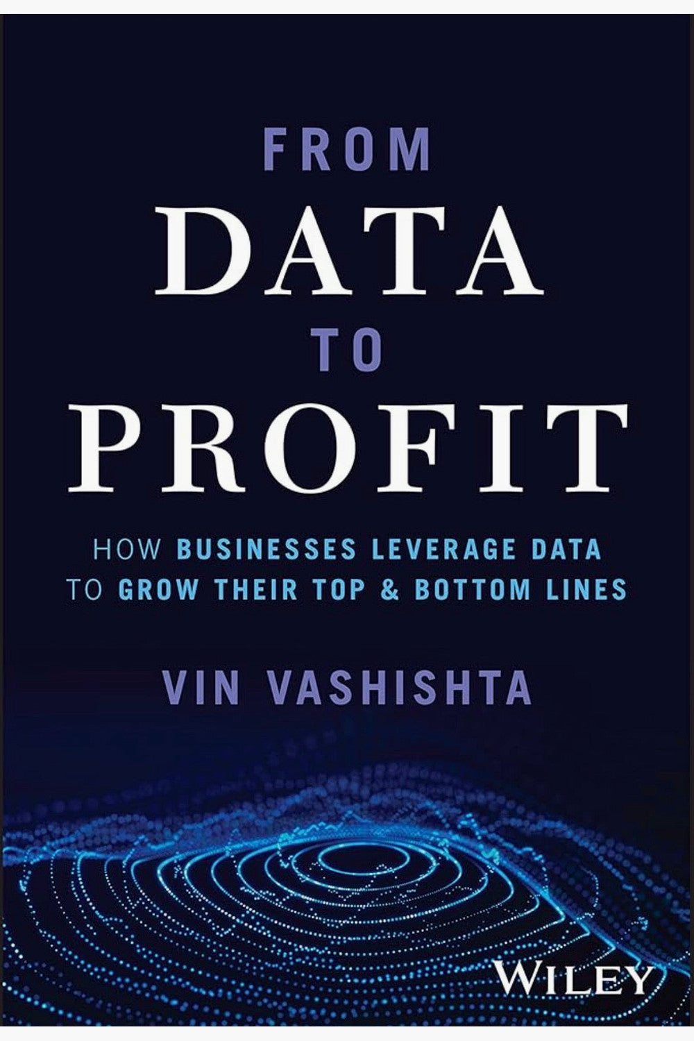 From Data to Profit by Vin Vashishta