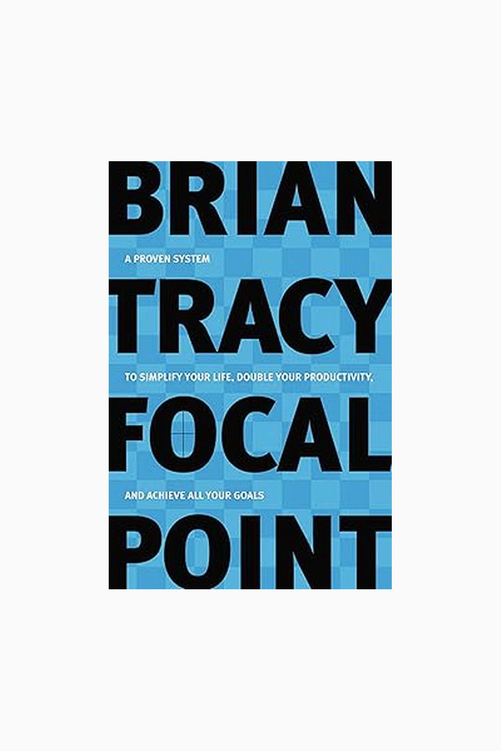Focal Point by Brian Tracy