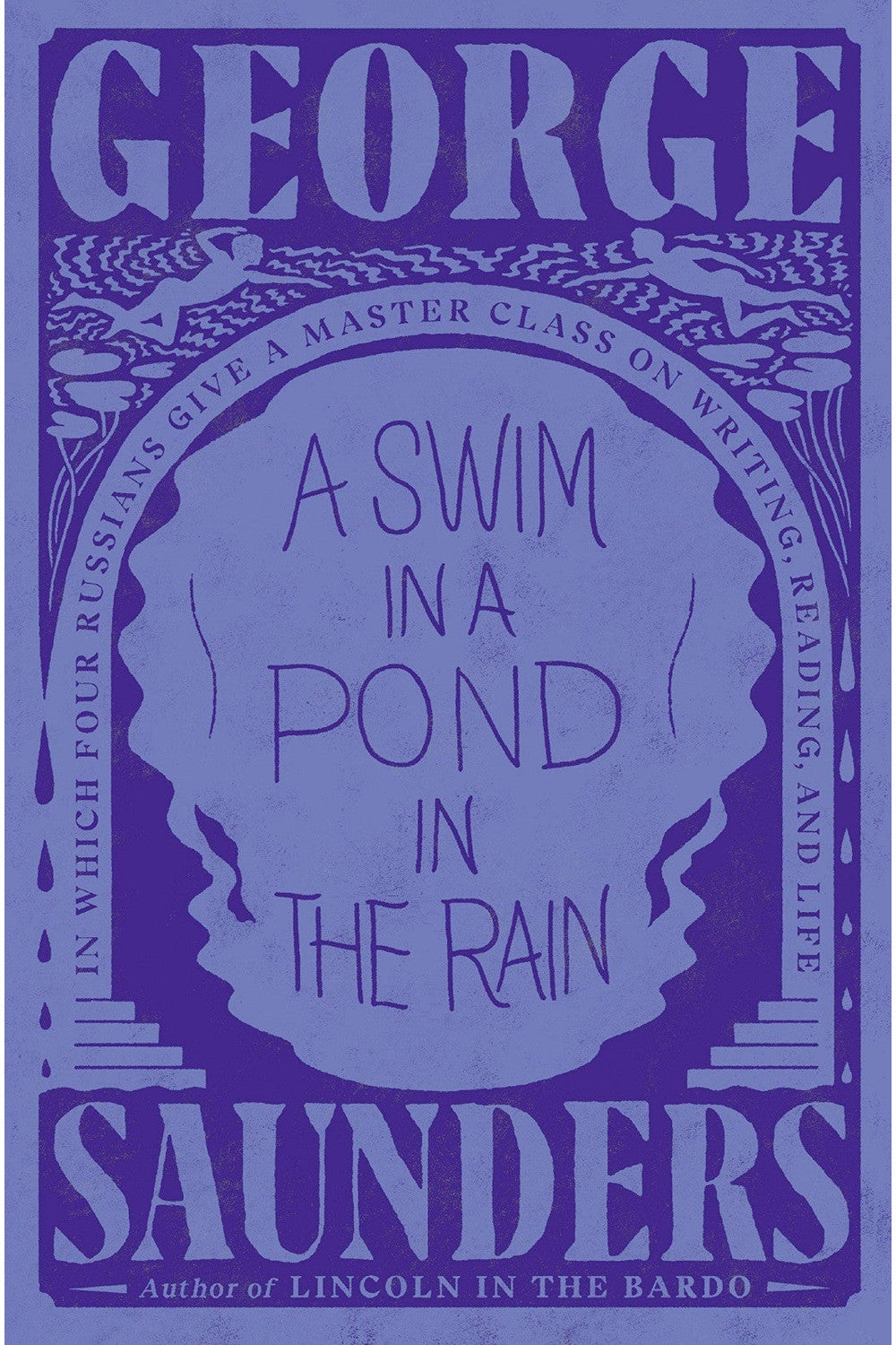 A Swim in a Pond in the Rain by George Saunders