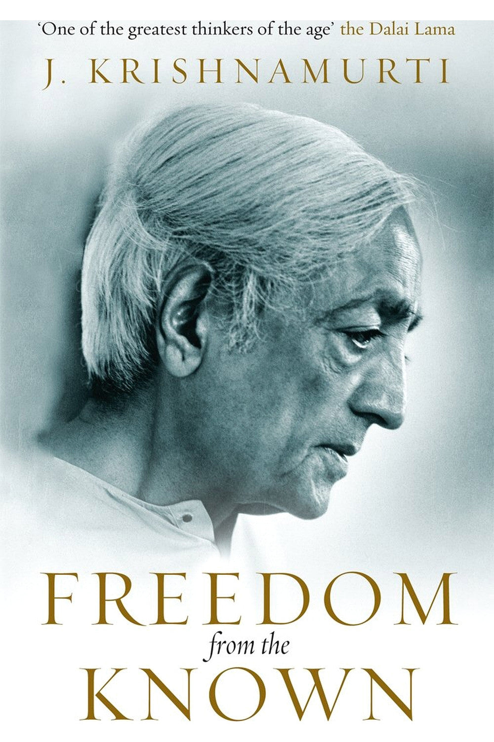 Freedom from the Known by Jiddu Krishnamurti