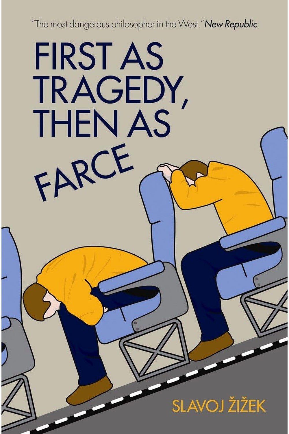 First as Tragedy, Then as Farce by Slavoj Žižek