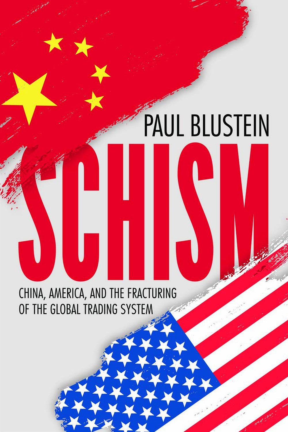 Schism: China, America, and the Fracturing of the Global Trading System by Paul Blustein