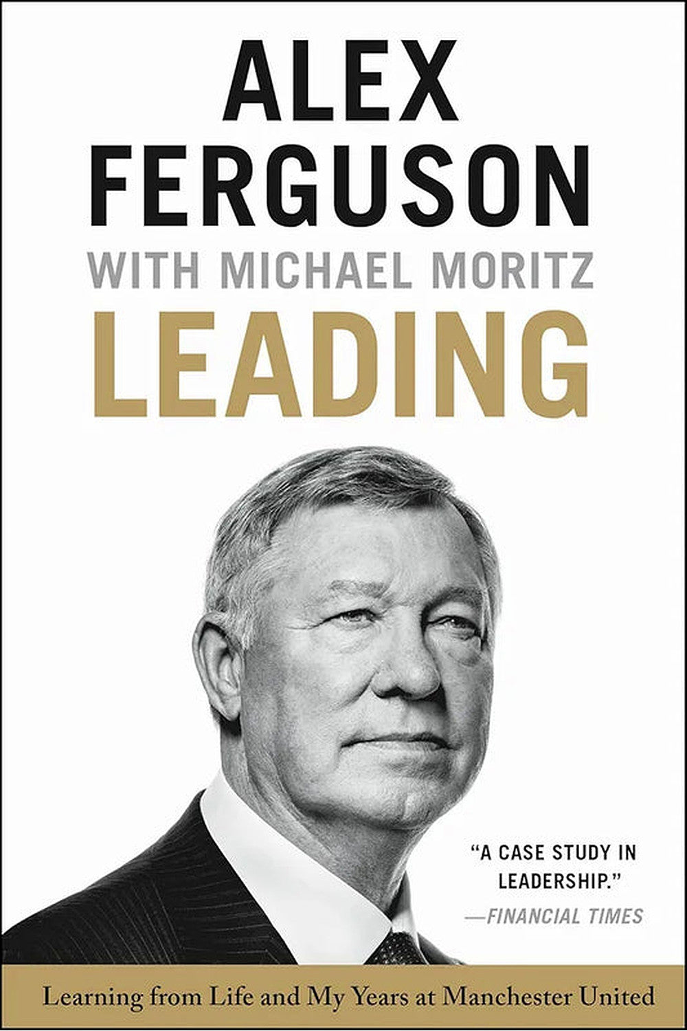 Leading by Alex Ferguson and Michael Moritz