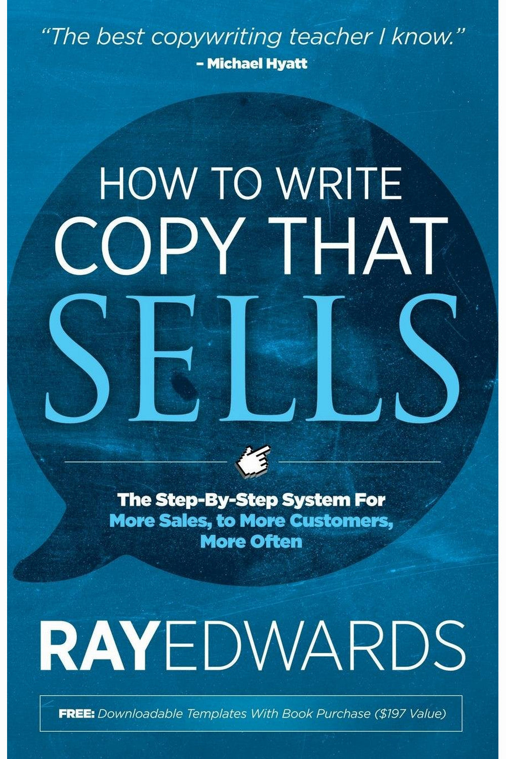 How to Write Copy That Sells by Ray Edwards