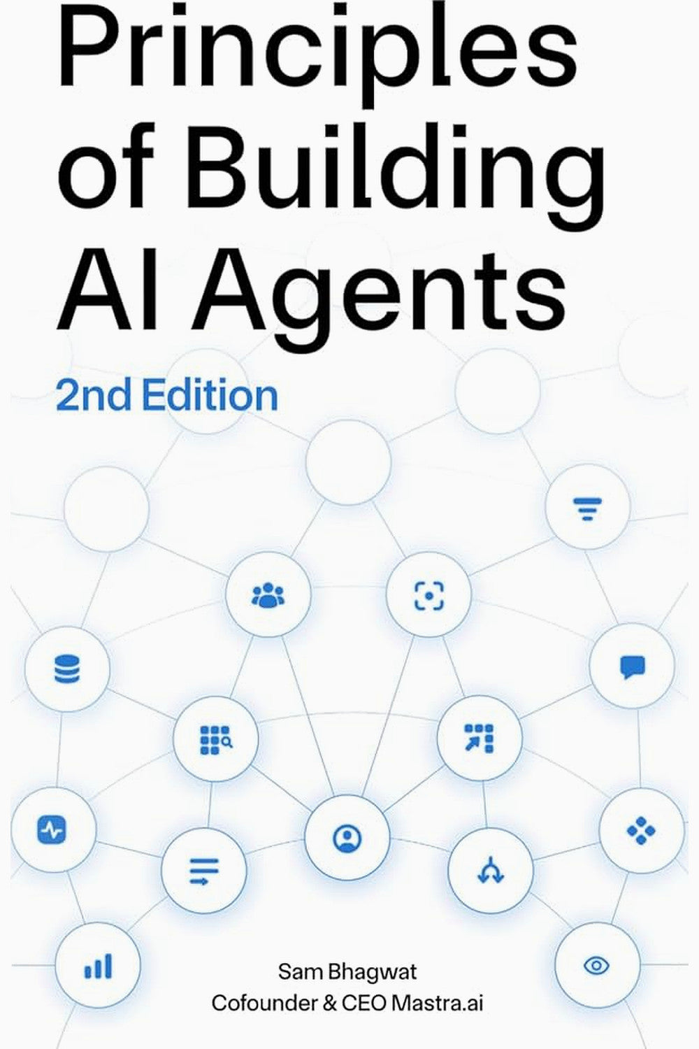 Principles of Building AI Agents by Sam Bhagwat