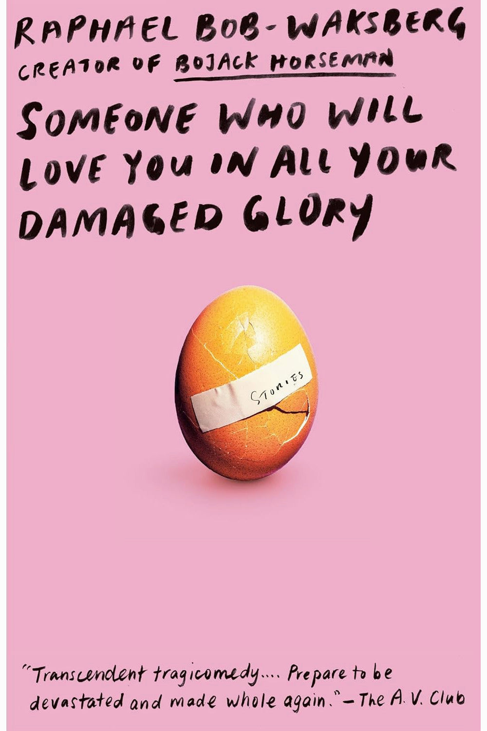 Someone Who Will Love You in All Your Damaged Glory by Raphael Bob-Waksberg