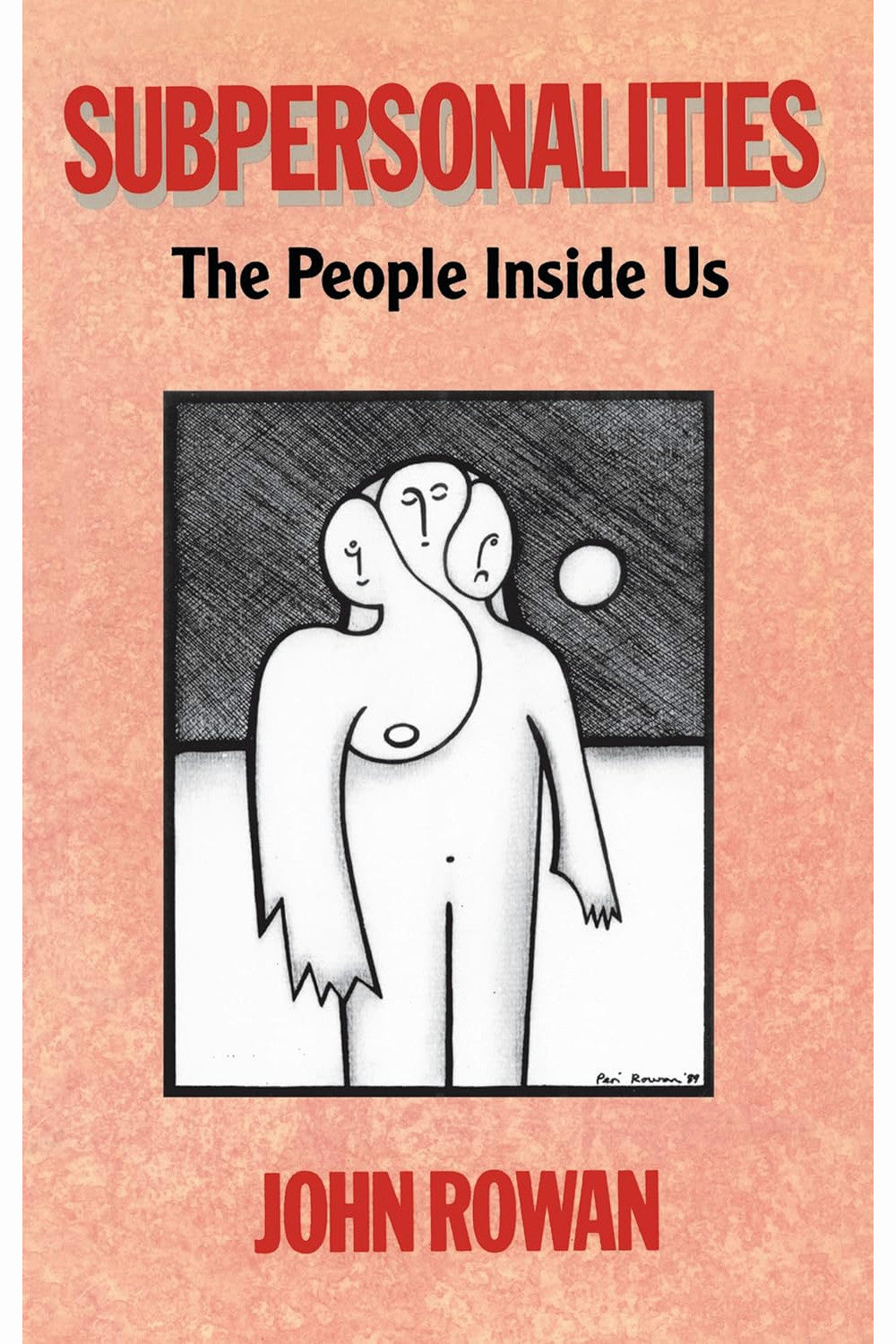 Subpersonalities: The People Inside Us by John Rowan