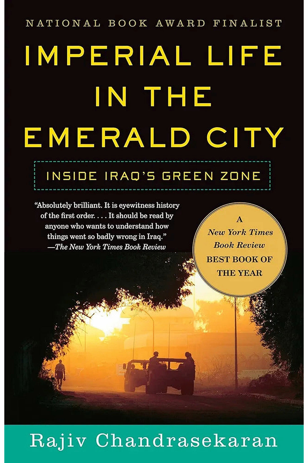 Imperial Life in the Emerald City: Inside Iraq's Green Zone by Rajiv Chandrasekaran