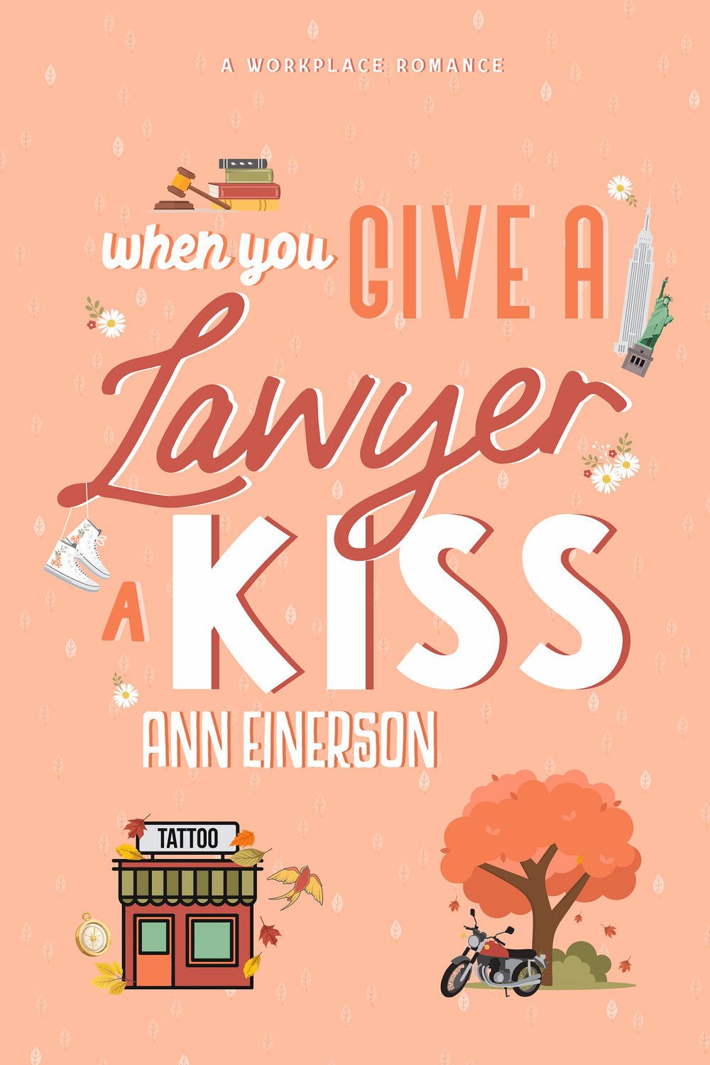 When You Give a Lawyer a Kiss by Ann Einerson