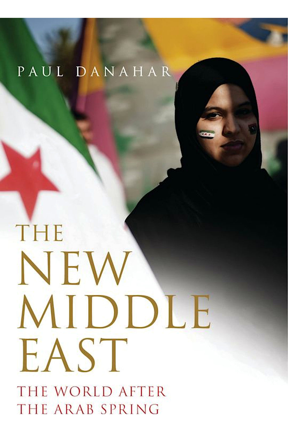 The New Middle East by Paul Danahar