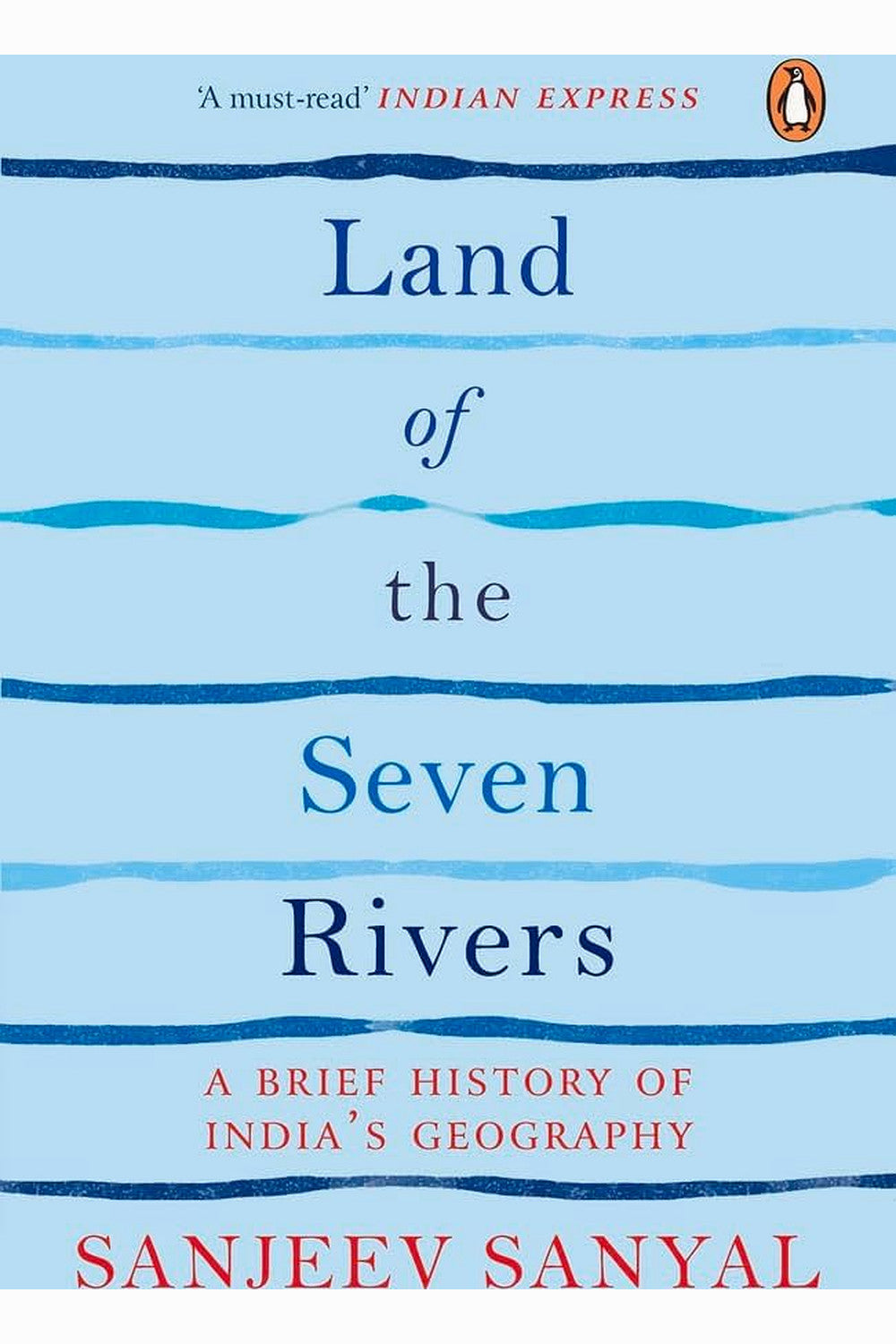 Land of Seven Rivers by Sanjeev Sanyal
