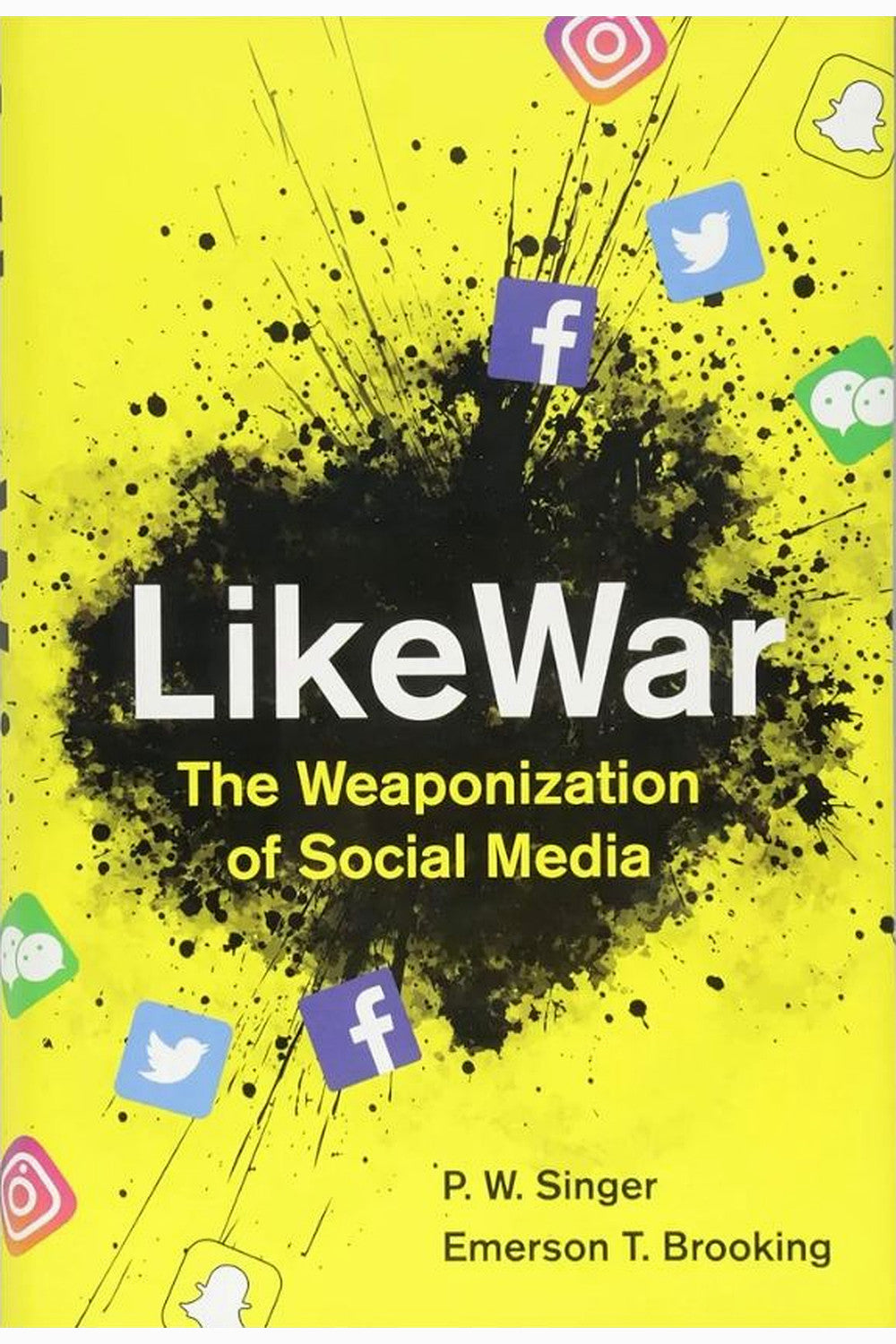 Likewar: The Weaponization of Social Media by Emerson T. Brooking and P. W. Singer