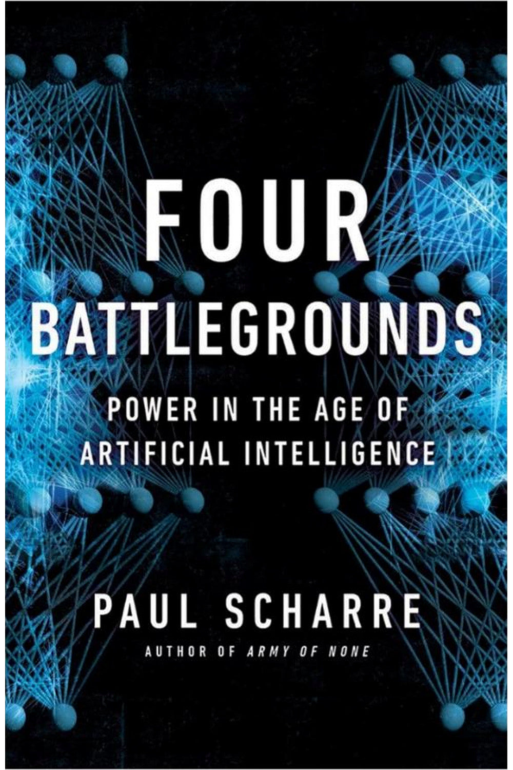 Four Battlegrounds: Power in the Age of Artificial Intelligence by Paul Scharre