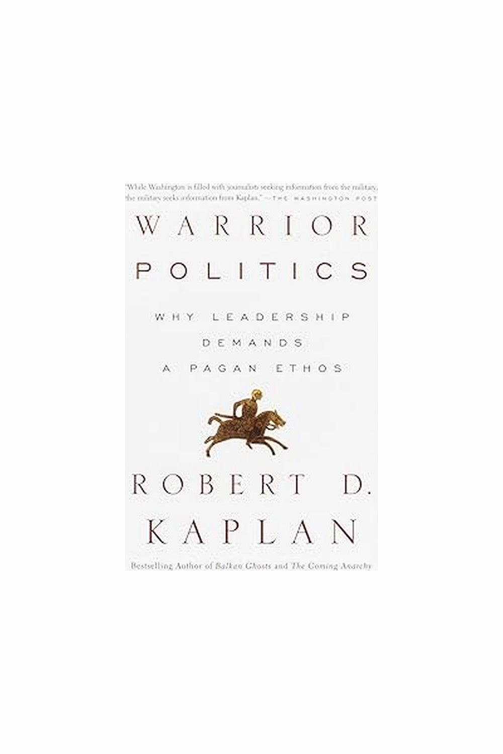 Warrior Politics by Robert D. Kaplan