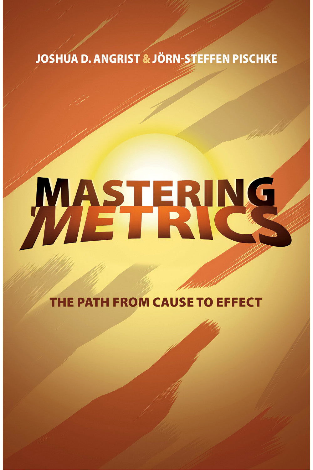 Mastering 'Metrics by Joshua D. Angrist and Jörn-Steffen Pischke